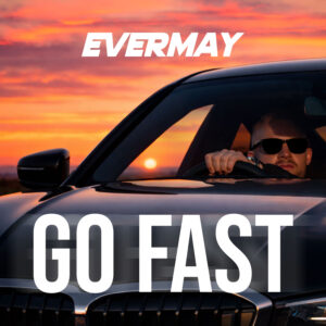 Evermay - Go Fast