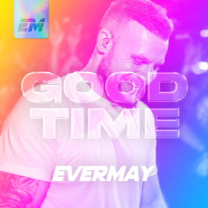 Evermay - Good Time