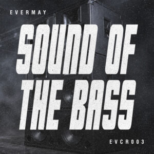 Evermay - Sound Of The Bass